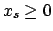$x_s \ge 0$
