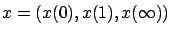 $x=(x(0), x(1), x(\infty))$