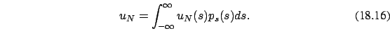 \begin{eqnarray}
u_N=\int_{-\infty}^{\infty} u_N(s) p_s(s) ds.
\end{eqnarray}