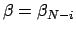 $\beta=\beta_{N-i}$