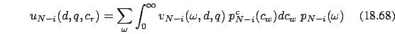 \begin{eqnarray}
u_{N-i}(d,q,c_r)=\sum_{\omega}\int_0^{\infty} v_{N-i}(\omega,d,q)\ p^c_{N-i}(c_w) dc_w\ p_{N-i}(\omega)
\end{eqnarray}