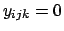 $y_{ijk}=0$