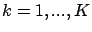 $k=1,...,K$
