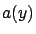 $a(y)$
