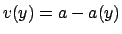 $v(y)=a-a(y)$
