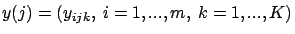 $y(j)=(y_{ijk},\ i=1,...,m,\ k=1,...,K)$