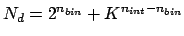 $N_d=2^{n_{bin}}+K^{n_{int}-n_{bin}}$