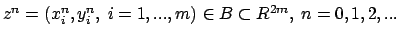 $z^n=(x_i^n,y_i^n,\ i=1,...,m) \in B \subset R^{2m},\
n=0,1,2,...$