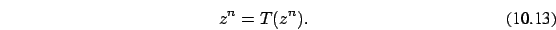 \begin{eqnarray}z^{n} = T(z^n).
\end{eqnarray}