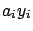 $a_i y_i$