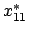 $x_{11}^*$