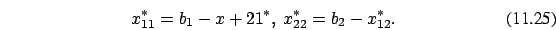 \begin{eqnarray}x_{11}^*=b_1-x+{21}^*,\ x_{22}^*=b_2-x_{12}^*.
\end{eqnarray}