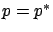 $p=p^*$
