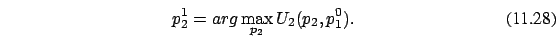 \begin{eqnarray}p_2^1 = arg
\max_{ p_2} U_2( p_2,
p_1^{0}).
\end{eqnarray}