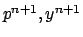 $p^{n+1},y^{n+1}$