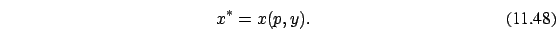 \begin{eqnarray}x^*=x(p,y).
\end{eqnarray}