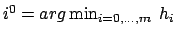 $i^0=arg \min_{i=0,...,m}\ h_i$