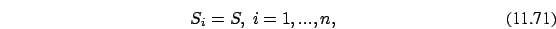 \begin{eqnarray}S_i=S,\ i=1,...,n,
\end{eqnarray}