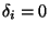 $\delta_i=0$