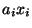 $a_i x_i$