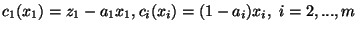 $c_1(x_1)= z_1-a_1 x_1,\\
c_i(x_i)=(1-a_i)x_i, \ i=2,...,m$