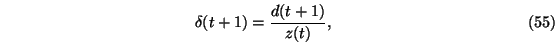 \begin{eqnarray}\delta(t+1) =\frac{d(t+1)}{z(t)},
\end{eqnarray}