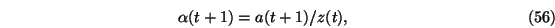 \begin{eqnarray}\alpha(t+1)=a(t+1)/z(t),
\end{eqnarray}