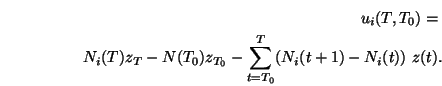 \begin{eqnarray}u_i(T,T_0)=\nonumber \\ N_i(T) z_T-N(T_0) z_{T_0}-\sum_{t=T_0}^T (N_i(t+1)-N_i(t))\ z(t).
\nonumber
\end{eqnarray}