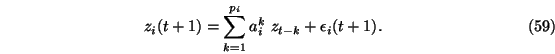 \begin{eqnarray}z_i(t+1)=\sum_{k=1}^{p_i} a_i^k\ z_{t-k}+\epsilon_i(t+1).
\end{eqnarray}