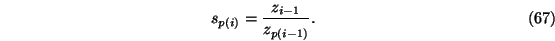 \begin{eqnarray}s_{p(i)}=\frac {z_{i-1}}{z_{p(i-1)}}.
\end{eqnarray}