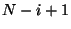 $N-i+1$