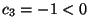 $c_3=-1 <0$