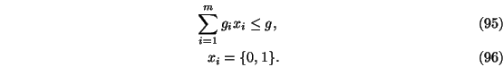 \begin{eqnarray}\sum_{i=1}^m g_i x_i \le g,\\
x_i =\{0,1\}.
\end{eqnarray}