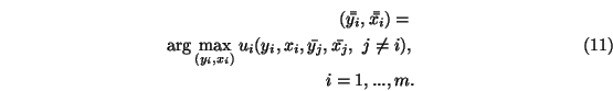 \begin{eqnarray}(\bar{\bar{y_i}}, \bar{\bar{x_i}})=\nonumber \\
\arg \max _{(y_...
...i,x_i, \bar{y_j}, \bar{x_j},\ j \neq i),\\
i=1,...,m. \nonumber
\end{eqnarray}