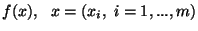 $f(x),\ \ x=(x_i,\ i=1,...,m)$
