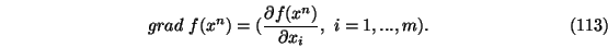 \begin{eqnarray}grad\ f(x^n)=(\frac{\partial f(x^n)}{\partial x_i},\ i=1,...,m).
\end{eqnarray}