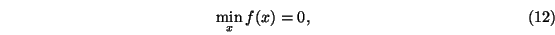 \begin{eqnarray}\min_x f(x)=0,
\end{eqnarray}