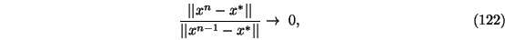 \begin{eqnarray}\frac {\vert\vert x^n-x^*\vert\vert} {\vert\vert x^{n-1}-x^*\vert\vert}\rightarrow\ 0,
\end{eqnarray}