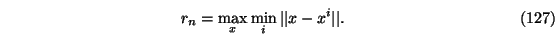 \begin{eqnarray}r_n=\max_x \min_i \vert\vert x-x^i \vert\vert.
\end{eqnarray}