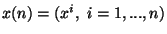 $x(n)=(x^i,\ i=1,...,n)$