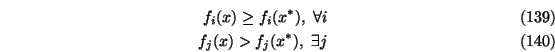 \begin{eqnarray}f_i(x) \ge f_i(x^*),\ \forall i\\
f_j(x) > f_j(x^*),\ \exists j
\end{eqnarray}