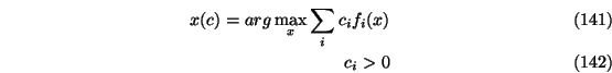 \begin{eqnarray}x(c)= arg \max_x \sum_i c_i f_i(x) \\
c_i >0
\end{eqnarray}