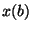 $x(b)$