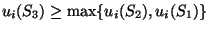 $u_i(S_3) \geq \max \{u_i(S_2),u_i(S_1)\}$
