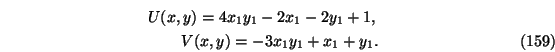 \begin{eqnarray}U(x,y)=4x_1 y_1-2x_1-2 y_1+ 1, \nonumber \\
V(x,y)=-3x_1 y_1+x_1+ y_1.
\end{eqnarray}