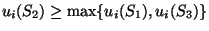$u_i(S_2) \geq \max \{u_i(S_1),u_i(S_3)\}$