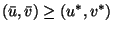 $(\bar{u},\bar{v}) \ge (u^*,v^*)$