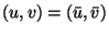 $(u,v)= (\bar{u},\bar{v})$