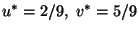 $u^*=2/9,\ v^*=5/9$