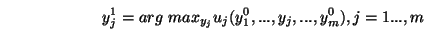 \begin{eqnarray}y_j^1= arg\ max_{y_j} u_j(y_1^0,...,y_j,...,y_m^0),
j=1...,m \nonumber
\end{eqnarray}